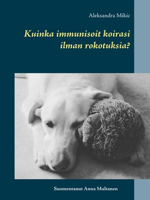 cover image of Kuinka immunisoit koirasi ilman rokotuksia?